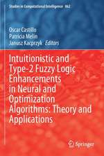 Intuitionistic and Type-2 Fuzzy Logic Enhancements in Neural and Optimization Algorithms: Theory and Applications