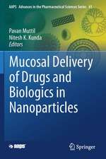 Mucosal Delivery of Drugs and Biologics in Nanoparticles