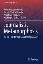 Journalistic Metamorphosis: Media Transformation in the Digital Age