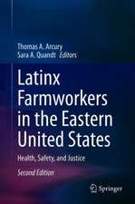 Latinx Farmworkers in the Eastern United States: Health, Safety, and Justice