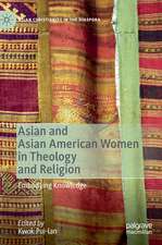 Asian and Asian American Women in Theology and Religion: Embodying Knowledge