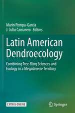 Latin American Dendroecology: Combining Tree-Ring Sciences and Ecology in a Megadiverse Territory