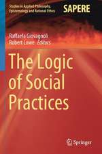 The Logic of Social Practices