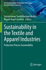 Sustainability in the Textile and Apparel Industries : Production Process Sustainability