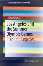 Los Angeles and the Summer Olympic Games: Planning Legacies