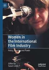 Women in the International Film Industry: Policy, Practice and Power