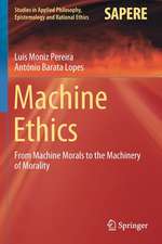 Machine Ethics: From Machine Morals to the Machinery of Morality