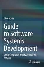 Guide to Software Systems Development: Connecting Novel Theory and Current Practice