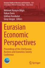 Eurasian Economic Perspectives: Proceedings of the 23rd Eurasia Business and Economics Society Conference