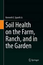 Soil Health on the Farm, Ranch, and in the Garden