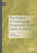 The Politics of Challenging Presidential Term Limits in Africa