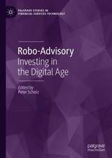 Robo-Advisory: Investing in the Digital Age