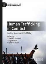 Human Trafficking in Conflict: Context, Causes and the Military