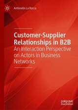 Customer-Supplier Relationships in B2B: An Interaction Perspective on Actors in Business Networks