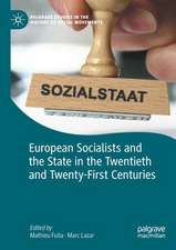 European Socialists and the State in the Twentieth and Twenty-First Centuries