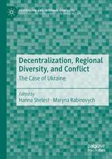 Decentralization, Regional Diversity, and Conflict: The Case of Ukraine