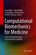 Computational Biomechanics for Medicine: Solid and Fluid Mechanics for the Benefit of Patients