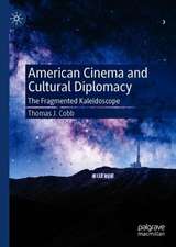 American Cinema and Cultural Diplomacy: The Fragmented Kaleidoscope