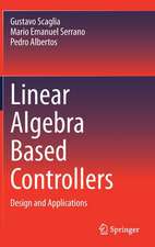 Linear Algebra Based Controllers: Design and Applications