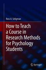 How to Teach a Course in Research Methods for Psychology Students