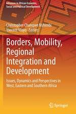 Borders, Mobility, Regional Integration and Development: Issues, Dynamics and Perspectives in West, Eastern and Southern Africa