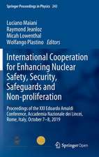 International Cooperation for Enhancing Nuclear Safety, Security, Safeguards and Non-proliferation: Proceedings of the XXI Edoardo Amaldi Conference, Accademia Nazionale dei Lincei, Rome, Italy, October 7–8, 2019