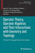 Operator Theory, Operator Algebras and Their Interactions with Geometry and Topology