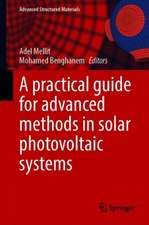 A Practical Guide for Advanced Methods in Solar Photovoltaic Systems