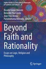 Beyond Faith and Rationality: Essays on Logic, Religion and Philosophy