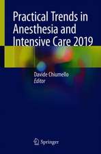 Practical Trends in Anesthesia and Intensive Care 2019