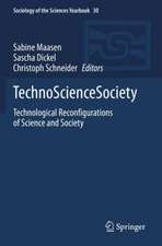 TechnoScienceSociety: Technological Reconfigurations of Science and Society