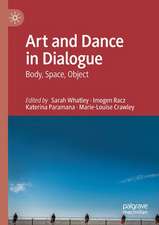 Art and Dance in Dialogue: Body, Space, Object