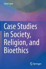 Case Studies in Society, Religion, and Bioethics