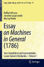 Essay on Machines in General (1786): Text, Translations and Commentaries. Lazare Carnot's Mechanics - Volume 1