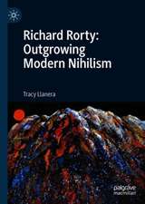 Richard Rorty: Outgrowing Modern Nihilism