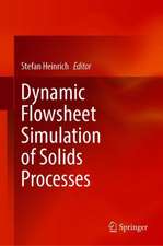 Dynamic Flowsheet Simulation of Solids Processes