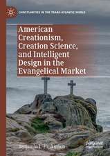 American Creationism, Creation Science, and Intelligent Design in the Evangelical Market