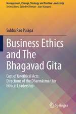 Business Ethics and The Bhagavad Gita: Cost of Unethical Acts: Directions of the Dharmatman for Ethical Leadership