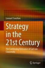 Strategy in the 21st Century: The Continuing Relevance of Carl von Clausewitz