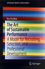 The Art of Sustainable Performance: A Model for Recruiting, Selection, and Professional Development