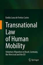 Transnational Law of Human Mobility: Voluntary Migration in Brazil, Germany, the Mercosul and the EU