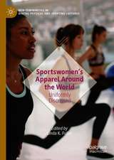 Sportswomen’s Apparel Around the World: Uniformly Discussed