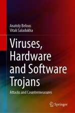 Viruses, Hardware and Software Trojans: Attacks and Countermeasures