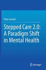 Stepped Care 2.0: A Paradigm Shift in Mental Health