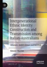 Intergenerational Ethnic Identity Construction and Transmission among Italian-Australians