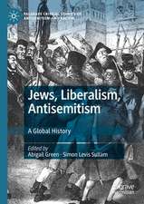 Jews, Liberalism, Antisemitism: A Global History