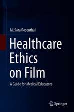 Healthcare Ethics on Film: A Guide for Medical Educators