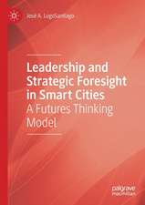 Leadership and Strategic Foresight in Smart Cities: A Futures Thinking Model