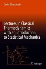 Lectures in Classical Thermodynamics with an Introduction to Statistical Mechanics