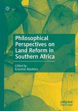 Philosophical Perspectives on Land Reform in Southern Africa